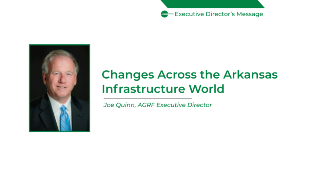 Changes Across the Arkansas Infrastructure World-Joe-Quinn