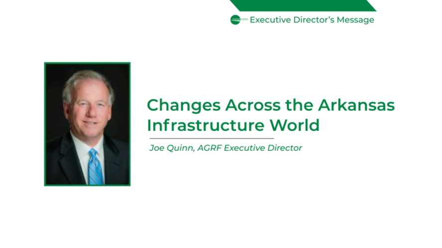 Changes Across the Arkansas Infrastructure World-Joe-Quinn